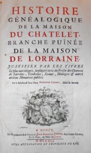  Dom Augustin CALMET. Histoire généalogique de la Maison du Chatelet, aux armes du Chatelet