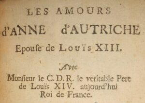Lenoble. Louis XIV fils des amours adultères d'Anne d'Autriche avec le cardinal de Richelieu.