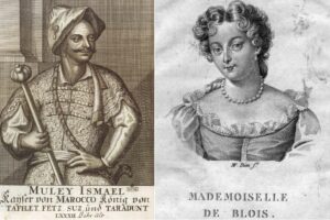 Moulay Ismael amoureux de Mademoiselle de Blois, fille de Louis XIV