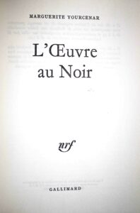Yourcenar L'Œuvre au Noir avec envoi.